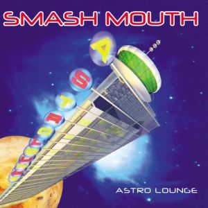 Album Smash Mouth - Astro Lounge
