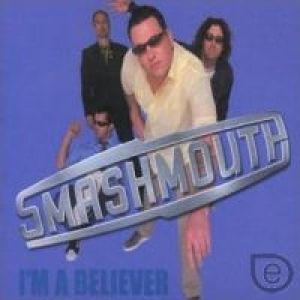 Smash Mouth : I'm a Believer