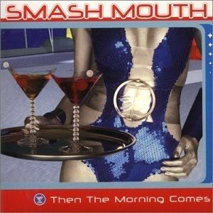 Album Smash Mouth - Then the Morning Comes