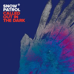 Snow Patrol Called Out in the Dark, 2011