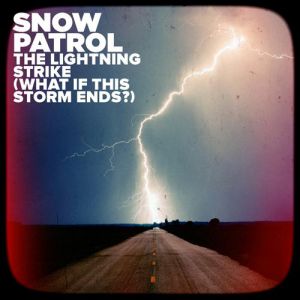 Snow Patrol The Lightning Strike (What If This Storm Ends?), 2013