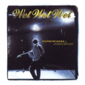 Album Wet Wet Wet - Somewhere Somehow