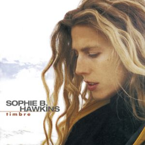 Album Sophie B. Hawkins - Timbre