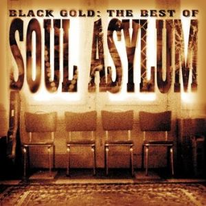 Soul Asylum : Black Gold: The Best of Soul Asylum
