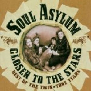 Soul Asylum Closer to the Stars: Best of the Twin/Tone Years, 2006