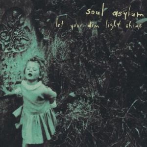 Soul Asylum Let Your Dim Light Shine, 1995