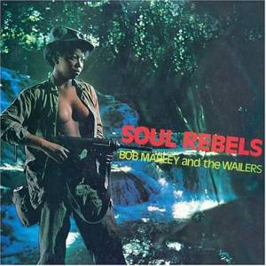 Album Soul Rebels - Bob Marley & The Wailers 