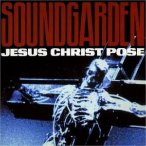 Soundgarden Jesus Christ Pose, 1991