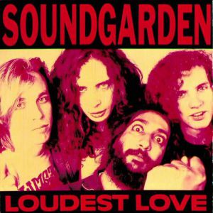Soundgarden Loudest Love, 1990