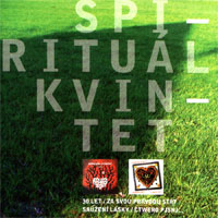 Spirituál kvintet 30 LET / Saužení lásky, 2007