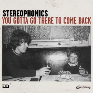Album Stereophonics - You Gotta Go There to Come Back