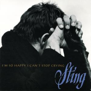 Sting I'm So Happy I Can't Stop Crying, 1996