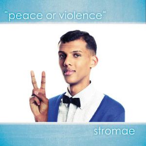 Peace or violence - Stromae