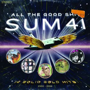 Album Sum 41 - All the Good Shit: 14 Solid Gold Hits 2000-2008