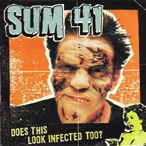 Album Sum 41 - Does This Look Infected Too?