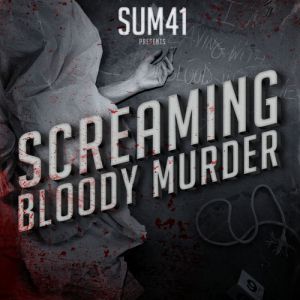 Album Screaming Bloody Murder - Sum 41