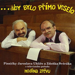 Album Zdeněk Svěrák, Jaroslav Uhlíř - ... aby bylo přímo veselo