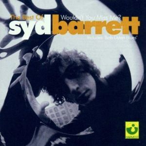 The Best Of Syd Barrett: Wouldn't You Miss Me? - album
