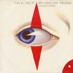 Album Talk Talk - My Foolish Friend