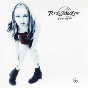 Tara MacLean If You See Me, 1997