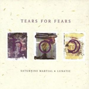 Album Tears For Fears - Saturnine Martial & Lunatic