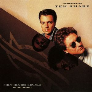 Album Ten Sharp - When the Spirit Slips Away