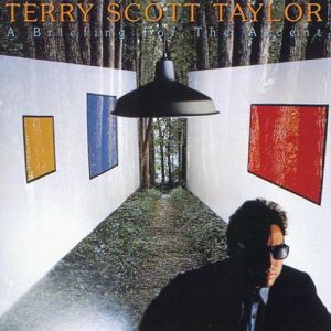 Album Terry Scott Taylor - A Briefing For the Ascent