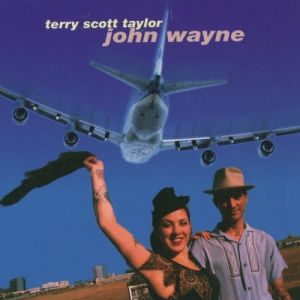Album John Wayne - Terry Scott Taylor