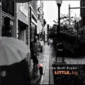 Album Terry Scott Taylor - Little, Big