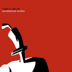 Terry Scott Taylor Neverhood Songs, 1800