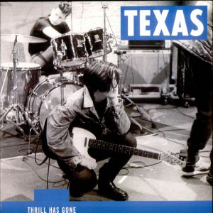 Album Texas - Thrill Has Gone