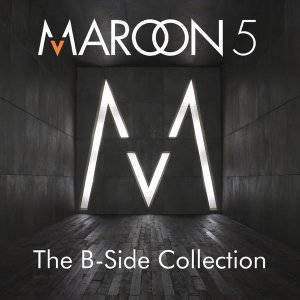 Maroon 5 : The B-Side Collection