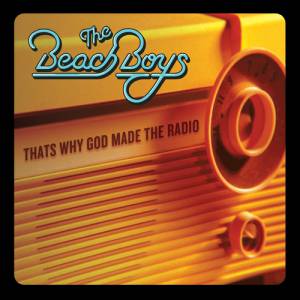 Beach Boys That’s Why God Made The Radio, 2012