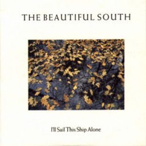 The Beautiful South I'll Sail This Ship Alone, 1989