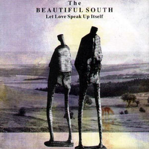 Album The Beautiful South - Let Love Speak Up Itself
