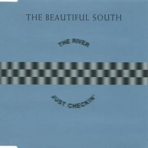 The River/Just Checkin' - The Beautiful South