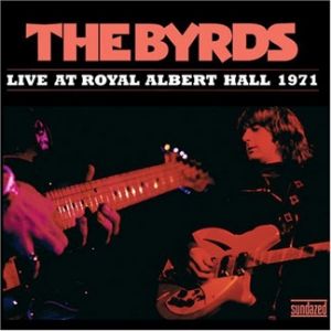 Album The Byrds - Live at Royal Albert Hall 1971