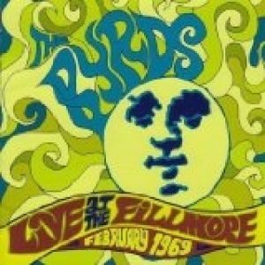 Album Live at the Fillmore – February 1969 - The Byrds
