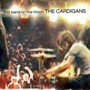Album The Cardigans - First Band on the Moon