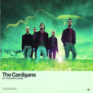 The Cardigans My Favourite Game, 1998