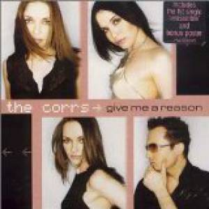 The Corrs Give Me a Reason, 2001