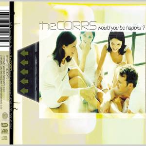 Album The Corrs - Would You Be Happier