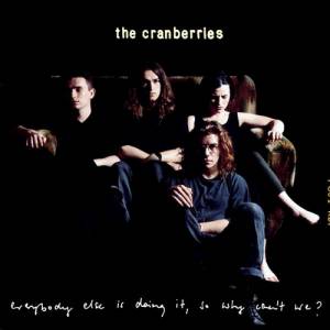 Album The Cranberries - Everybody Else Is Doing It, So Why Can