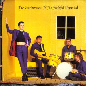 The Cranberries To the Faithful Departed, 1996