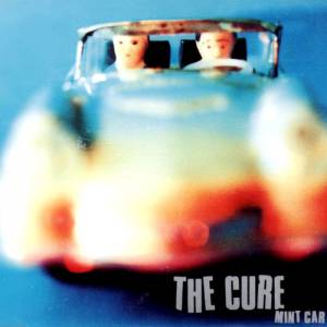 Album The Cure - Mint Car