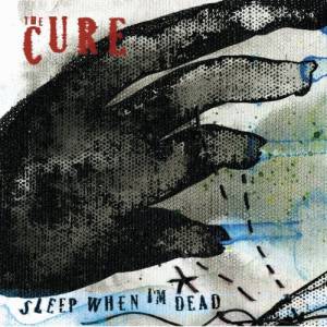 Album The Cure - Sleep When I