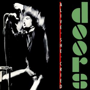 Album Alive, She Cried - The Doors