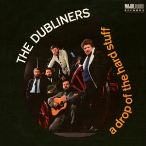 Album The Dubliners - A Drop of the Hard Stuff