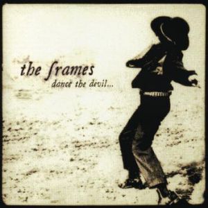 Album Dance the Devil - The Frames