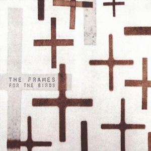 Album The Frames - For The Birds